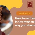 How to eat beef jerky
