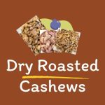 dry roasted cashews
