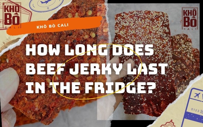 How long does beef jerky last in the fridge