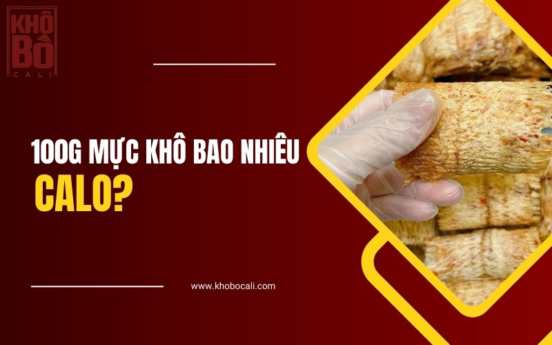 100g mực khô bao nhiêu calo