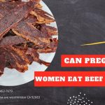 Can Pregnant Women Eat Beef Jerky