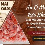 Ăn Ô Mai Có Béo Không